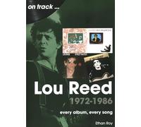 Ethan Roy Lou Reed 1972 to 1986 On Track (Tascabile) On Track