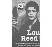 Lou Reed, I Velvet Underground, Andy Warhol, Nico, album, concerti dichiarazioni....