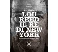 Lou Reed. Il re di New York