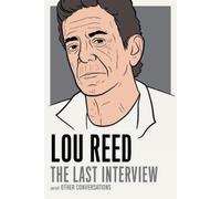 Lou Reed Lou Reed: The Last Interview (Tascabile)