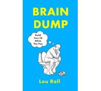 Lou Roll Brain Dump (Copertina rigida)
