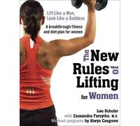 Lou Schuler Alwyn Cosgrove Cassandra Forsy The New Rules of Lifting (Tascabile)