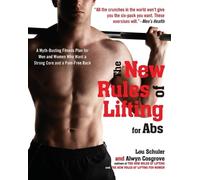 Lou Schuler Alwyn Cosgrove The New Rules of Lifting for Abs (Tascabile)