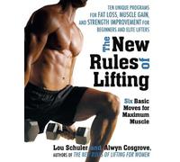 Lou Schuler Alwyn Cosgrove The New Rules of Lifting (Tascabile)