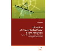 Lou Stoynov Uitlization of Concentrated Solar Beam Radiation (Tascabile)