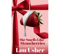 Lou Usher She Smells Like Strawberries (Copertina rigida)