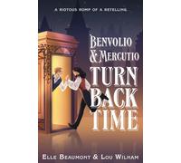 Lou Wilham Elle Beaumont Benvolio & Mercutio Turn Back Time (Tascabile)