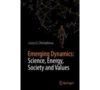 Loucas G. Christop Emerging Dynamics: Science, Energy, Society and V (Tascabile)