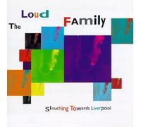 Loud Family,the - Slouching Towards Liverpool