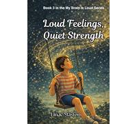 Loud Feelings, Quiet Strength