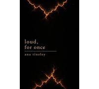 loud, for once: poems about anger, boundaries, and becoming audible