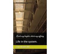 Loud in my laughter, silent in my suffering: Life in the system.