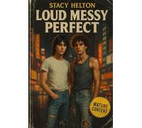 LOUD MESSY PERFECT