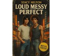 LOUD MESSY PERFECT: A Times Square Love Story