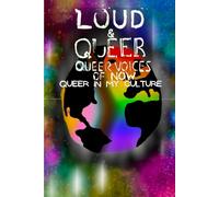 LOUD & QUEER 23: QUEER IN MY CULTURE ZINE