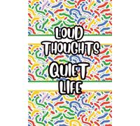 Loud Thoughts, Quiet Life: A Lined Journal for the Overthinkers Who Crave Peace