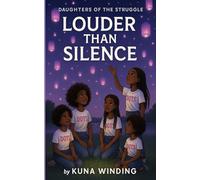 Louder Than Silence: Daughters of the Struggle