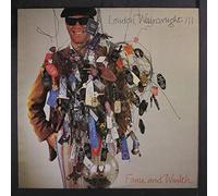 LOUDON WAINWRIGHT III - Fame & Wealth