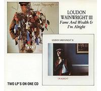 Loudon Wainwright III - Fame & Wealth / I'm Alright