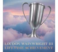 Loudon Wainwright III – Lifetime Achievement – CD Digipak – Proper