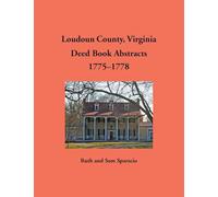 Loudoun County, Virginia Deed Book Abstracts, 1775-1778