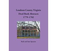 Loudoun County, Virginia Deed Book Abstracts, 1779-1782