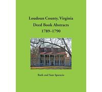Loudoun County, Virginia Deed Book Abstracts, 1789-1790