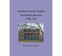 Loudoun County, Virginia Deed Book Abstracts, 1790-1792