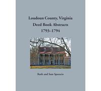 Loudoun County, Virginia Deed Book Abstracts, 1793-1794