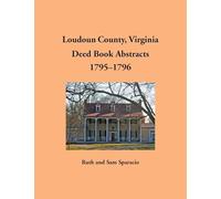 Loudoun County, Virginia Deed Book Abstracts, 1795-1796