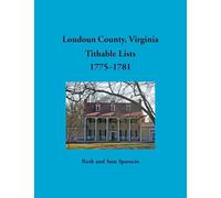 Loudoun County, Virginia Titheable Lists, 1775-1781
