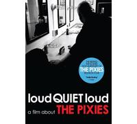 Pixies - Loudquietloud: A Film About The Pixies
