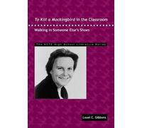 Louel C. Gibbons To Kill a Mockingbird in the Classroom (Tascabile)