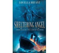 Louella Bryant Sheltering Angel (Copertina rigida) Sheltering Angel