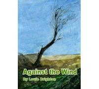 Louie Brighton Against The Winds (Tascabile)