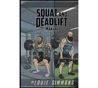 Louie Simmons The Westside Barbell Squat and Deadlift Manual (Tascabile)
