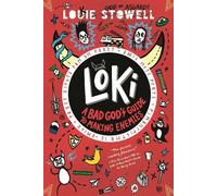 Louie Stowell Loki: A Bad God's Guide to Making Enemies (Tascabile)