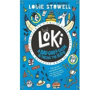 Louie Stowell Loki: A Bad God's Guide to Taking the Blame (Copertina rigida)