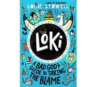 Louie Stowell Loki: A Bad God's Guide to Taking the Blame (Tascabile)