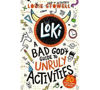 Louie Stowell Loki: A Bad God's Guide to Unruly Activities (Tascabile)
