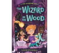 Louie Stowell The Wizard in the Wood (Copertina rigida) Kit the Wizard