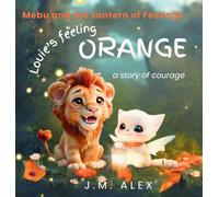 Louie's Feeling Orange: A Story of Courage