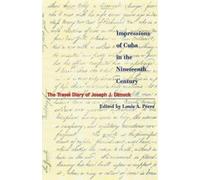 Louis A. Pérez Jr. Impressions of Cuba in the Nineteenth Century (Tascabile)