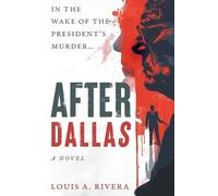 Louis A Rivera After Dallas (Tascabile)