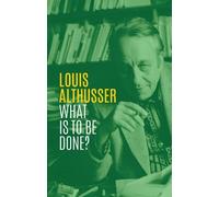 Louis Althusser What is to be Done? (Copertina rigida)
