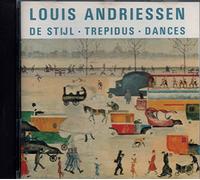 louis andriessen - De Stijl/ Trepidus/ Dances
