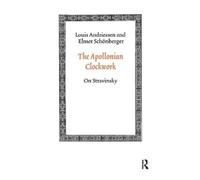 Louis Andriessen Elmer Schönberger The Apollonian Clockwork (Tascabile)