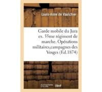 Louis-Anne de V Garde mobile du Jura ex. 55me régiment de marche. Op (Tascabile)