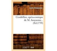 Louis Anseaume Cendrillon, Opéra-Comique de M. Anseaume (Éd.1759) (Tascabile)