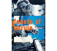 Louis Armand Feasts of Unrule (Tascabile)